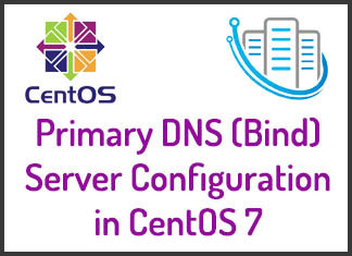 Primary DNS Server Installation and Configuration in CentOS 7 Primary DNS